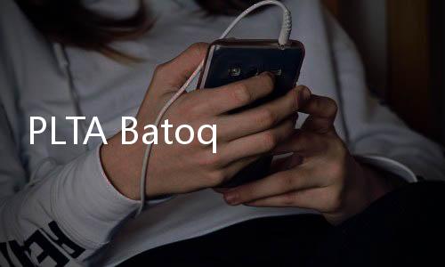 PLTA Batoq Kelo 300 MW Resmi Dimulai, Target Operasi 2031